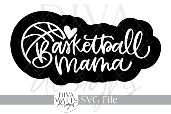 Basketball Mama SVG: Graphics for Crafts & Biz