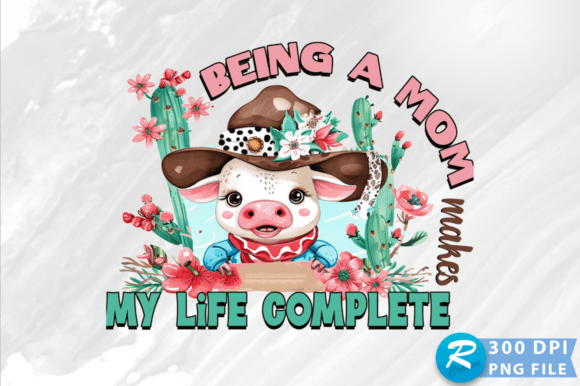 Being a Mom Makes My Life Complete PNG for Crafts & Graphics