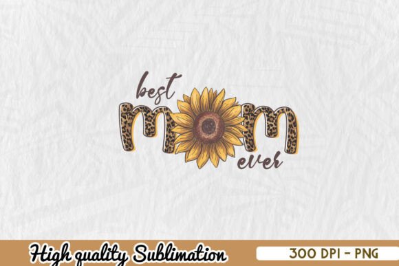 Best Mom Ever Sunflower Graphics for Crafts