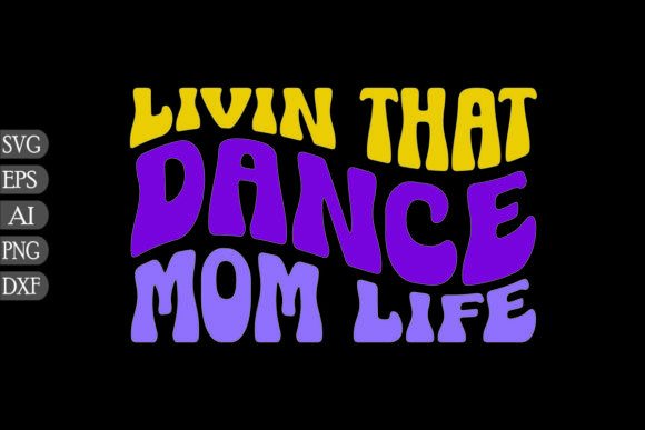 Livi n That Dance Mom Life: Graphics for Crafts
