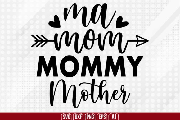 Ma Mom Mommy Mother Graphics and Crafts