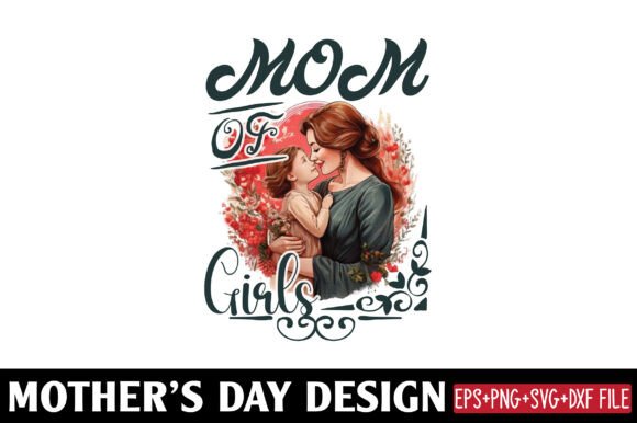 Mather's Day, Mom of Girls Graphics