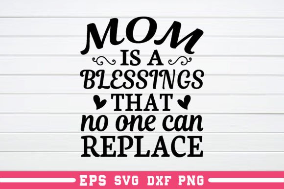 Mom is a Blessings: Graphics for Crafts & Brands