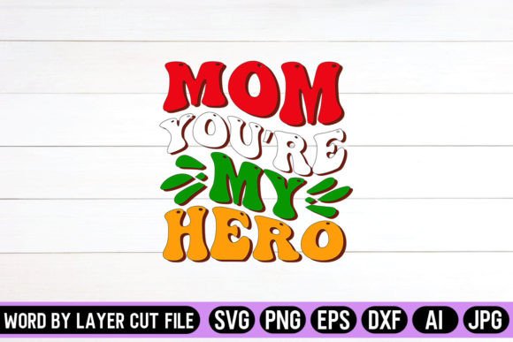 Mom You’re My Hero Retro Design