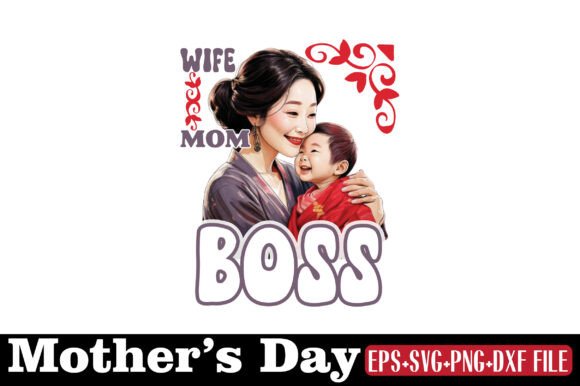 Mother's Day, Wife Mom Boss Graphics and Crafts