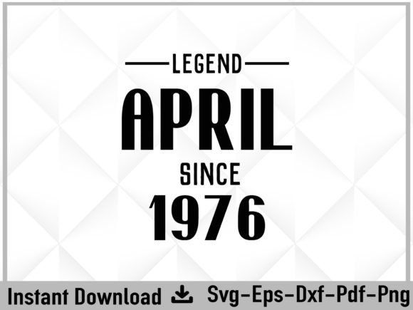 Review: Legend Since April 1976 Birthday SVG for Embroidery