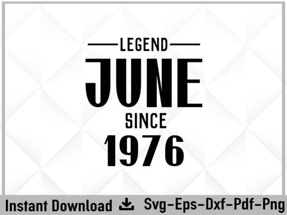 Review: Legend Since June 1976 Birthday SVG for Embroidery