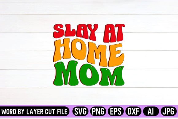 Slay at Home Mom Retro Design Graphics and Crafts