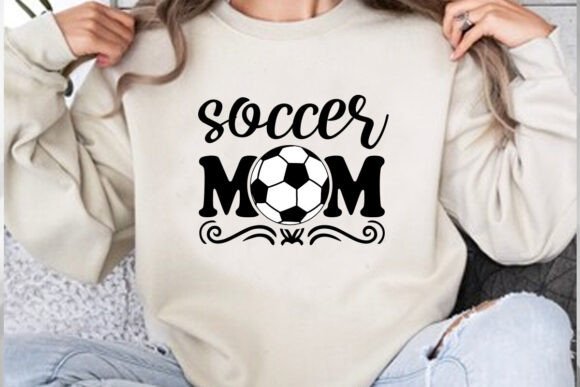 Soccer Mom Sweatshirt Graphics & Crafts