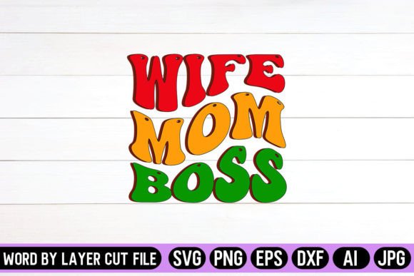 Wife Mom Boss Retro Design Graphics